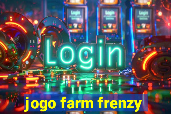 jogo farm frenzy